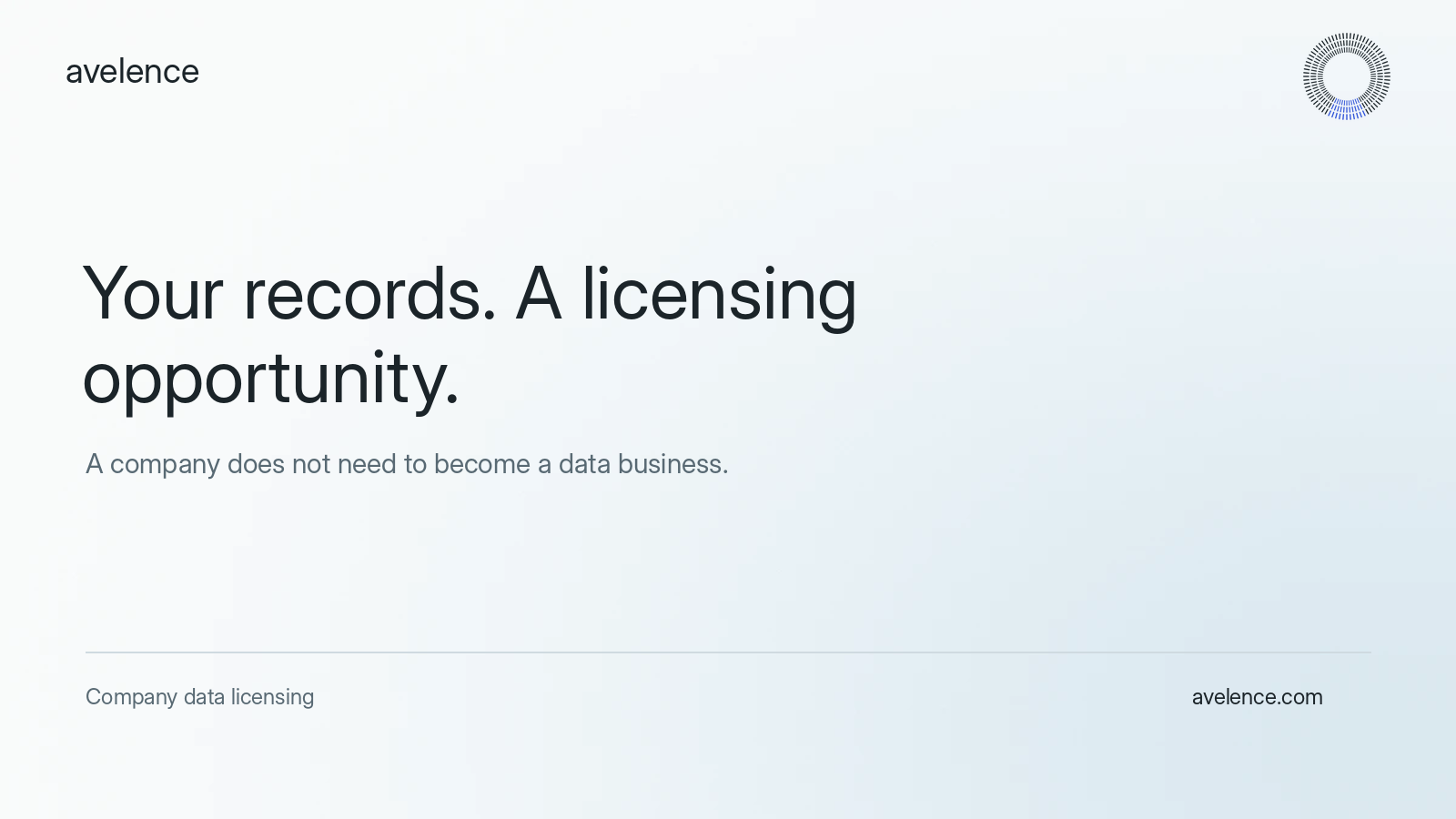 Your records. A licensing opportunity.